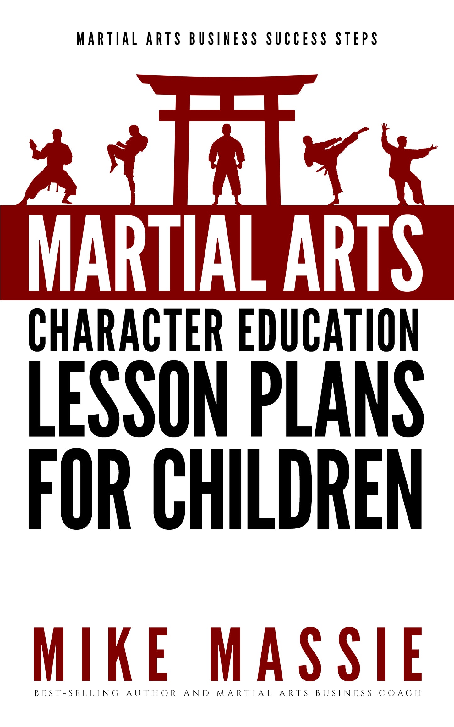 Martial Arts Character Education Lesson Plans for Children (Kindle & ePub)