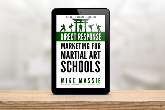 Direct Response Marketing For Martial Art School Owners (Kindle and ePub)