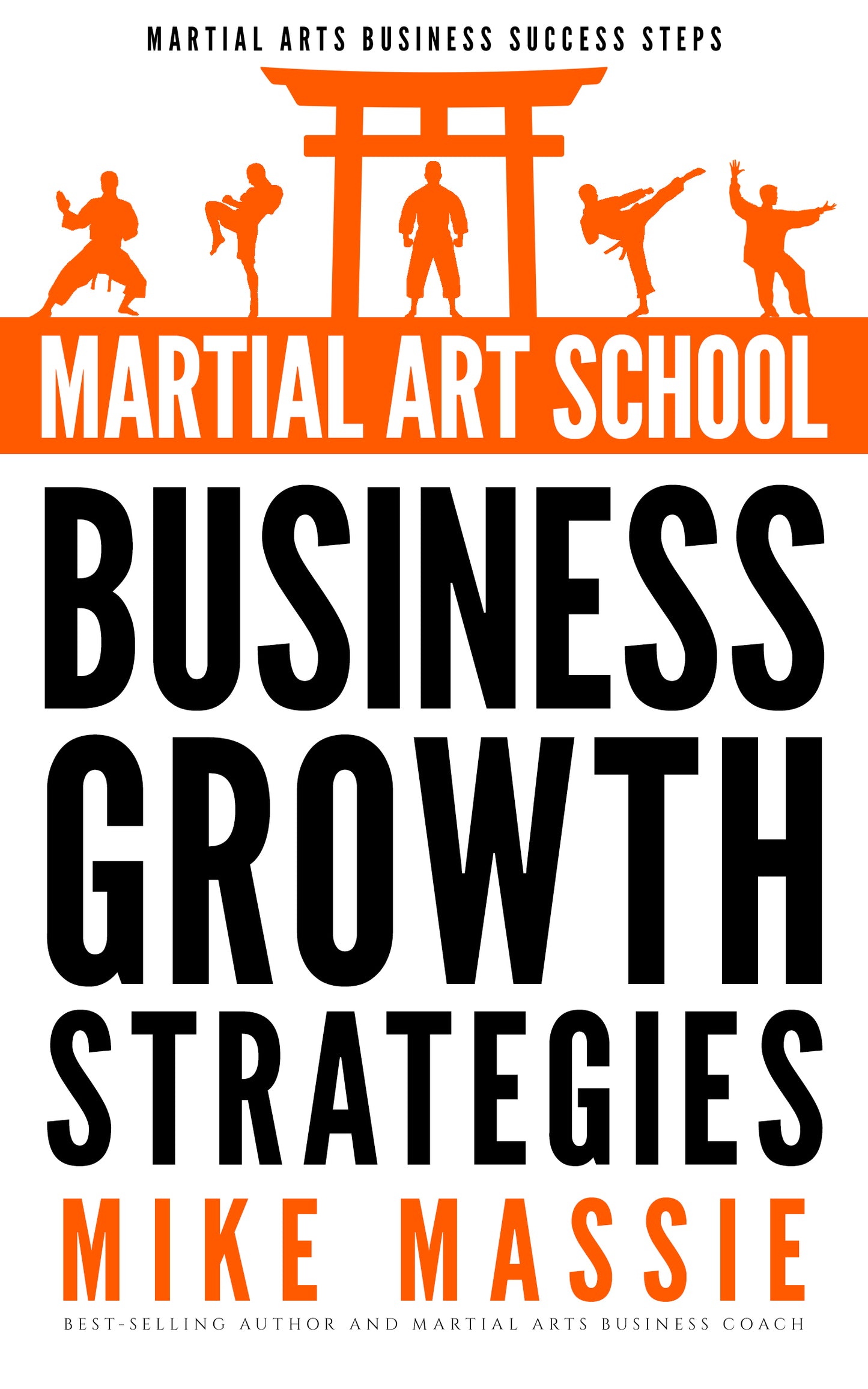 Martial Art School Business Growth Strategies (Kindle & ePub)