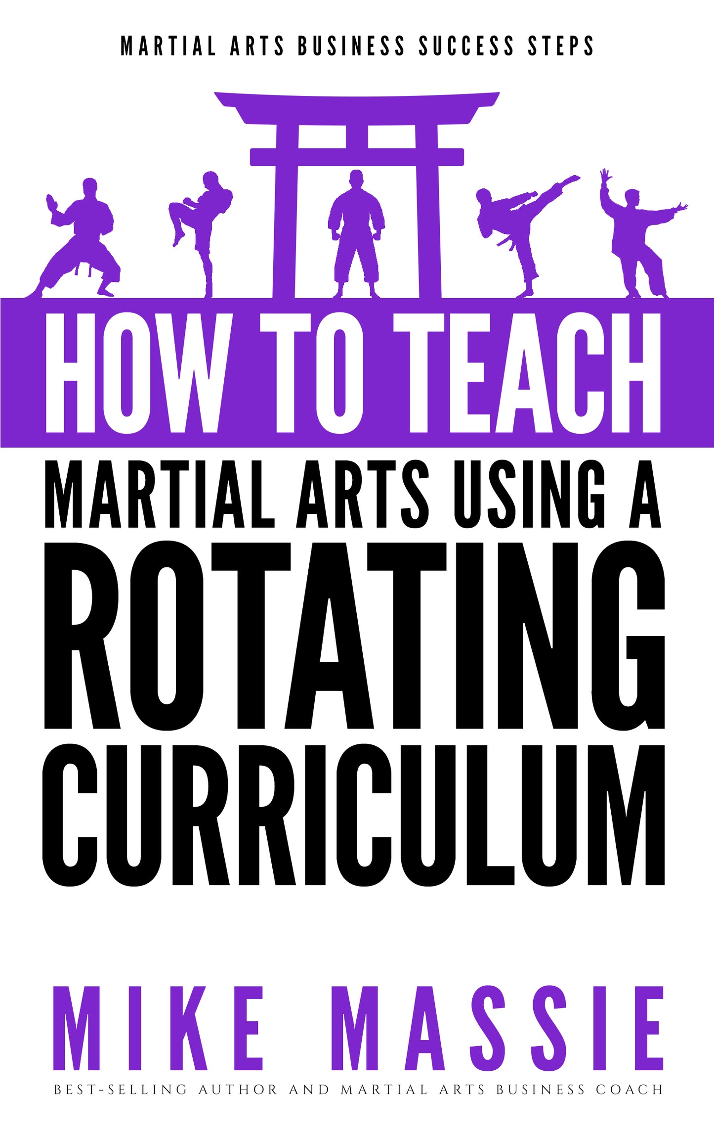 How To Teach Martial Arts Using A Rotating Curriculum (Kindle and ePub)