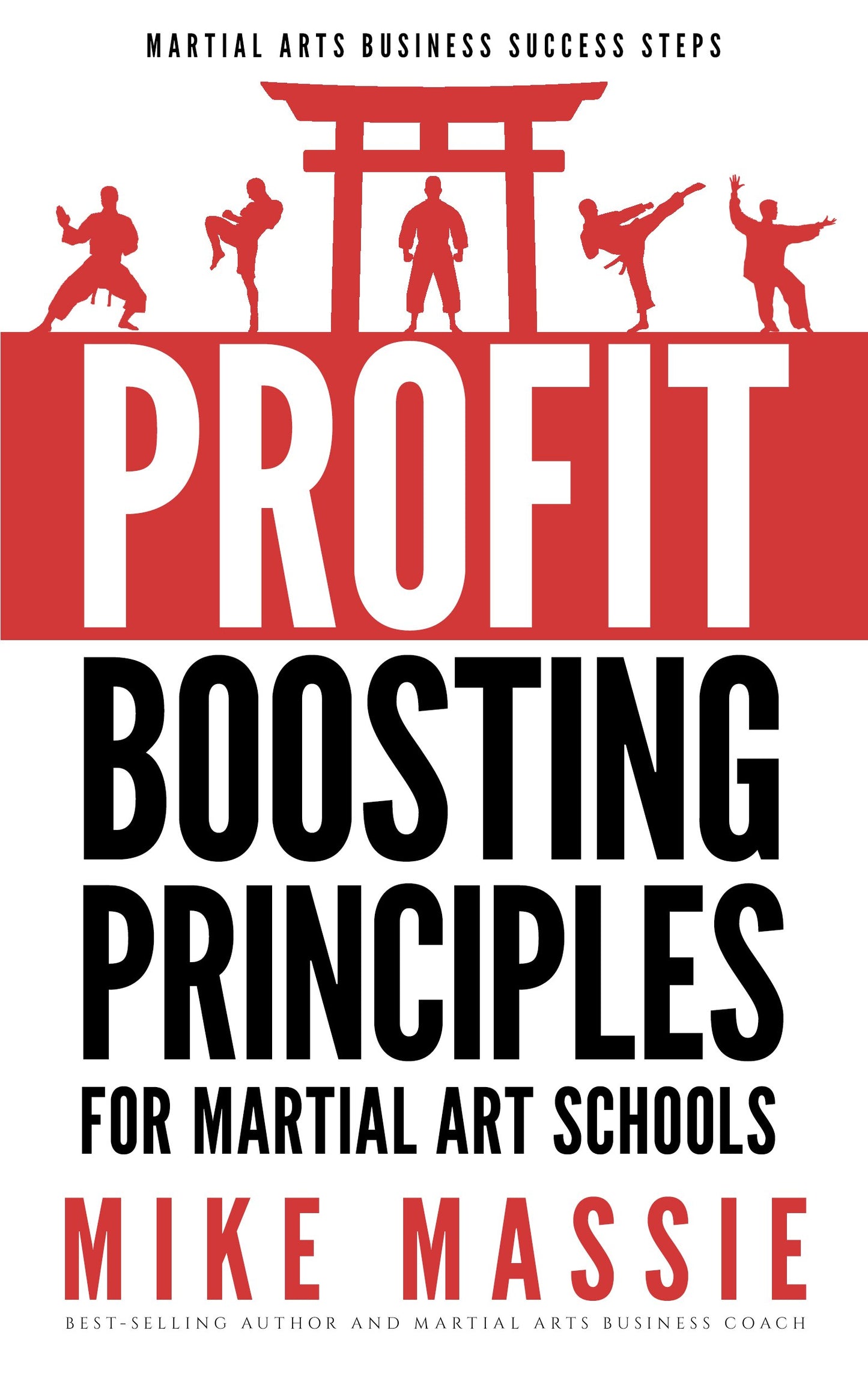 The Profit-Boosting Principles for Martial Art Schools (Paperback Edition)