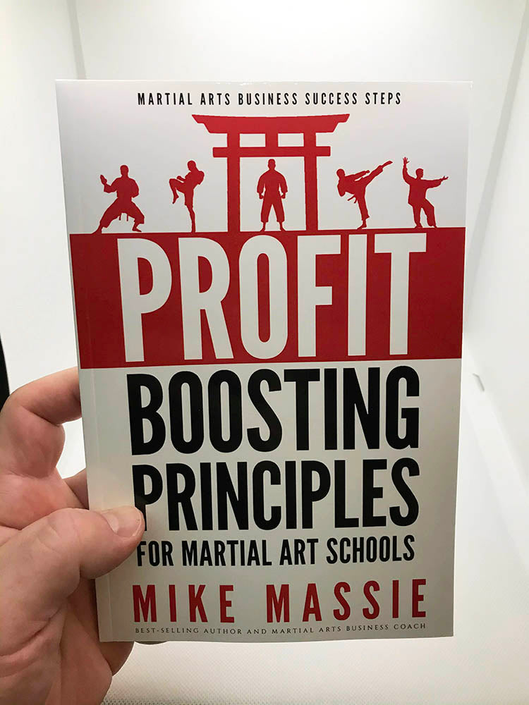 The Profit-Boosting Principles for Martial Art Schools (Paperback Edition)