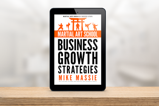 Martial Art School Business Growth Strategies (Kindle & ePub)