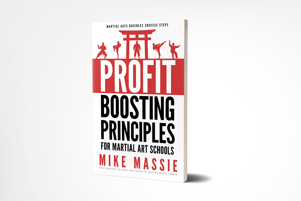 The Profit-Boosting Principles for Martial Art Schools (Paperback Edition)